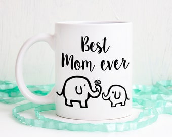 Best Mom ever, elephant mug, unique mug, dishwasher safe mug, cute mug, adorable mug, mom and baby, elephant gift, mothers day gift