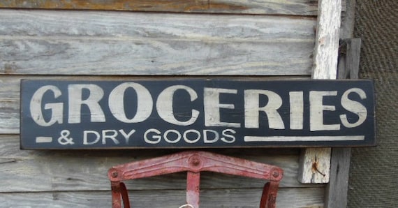 Groceries and Dry Goods Signs Primitive Wood Sign Vintage