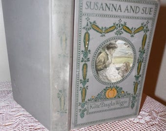 25%Off Susanna and Sue by Kate Douglas Wiggin 1909 HB/First Edition/Illustrated