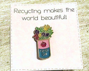 Recycle Soup Can Enamel Pin with handmade Punny card & envelope - Lapel Pin - Hard Enamel Pin - Nature - Kawii - Trending - Flowers