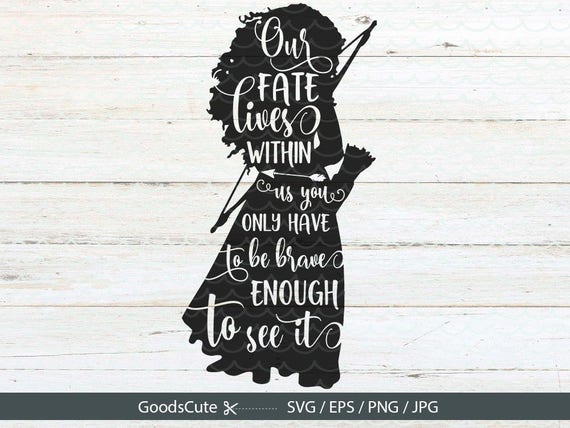 Download Brave SVG Merida Quote SVG File Vector for Silhouette Cricut