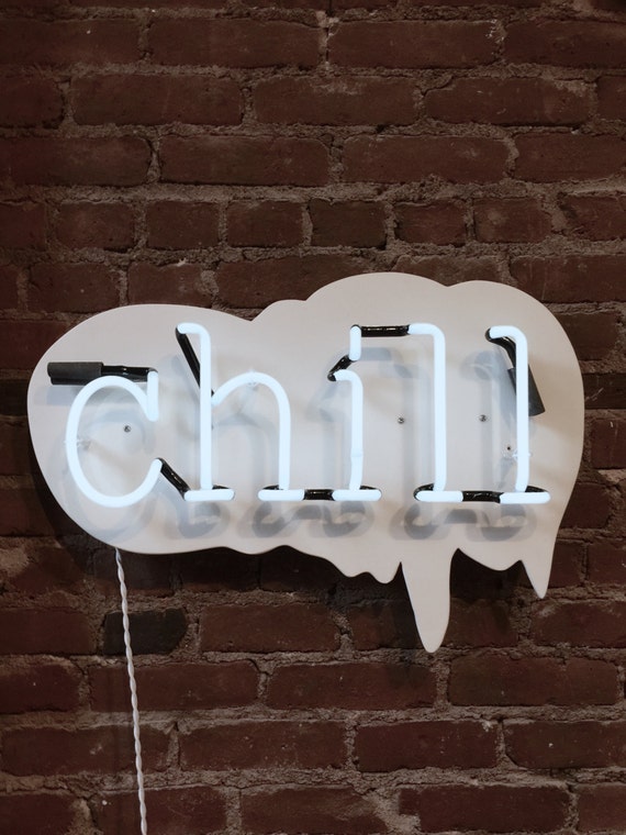 Chill Neon Sign, Ready-made