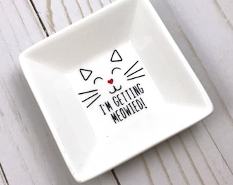 I'm Getting Meowied Jewelry Dish, Cat Lover Gift, I'm Getting Meowied, Best Friend Gift, Trinket Dish, Key Holder, Jewelry Dish