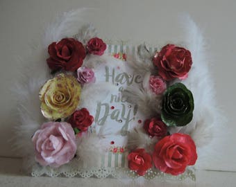 On any occasion card: Have a nice day...