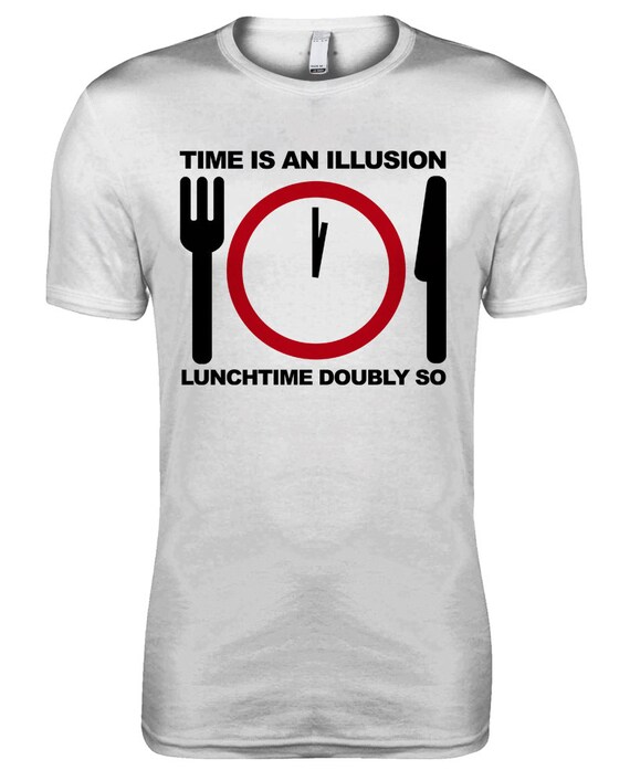 Hitchhikers Guide to the Galaxy Time is an Illusion