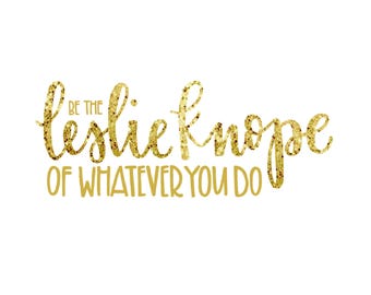 Be the Leslie Knope of Whatever You Do—Digital Download