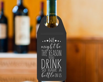 wine bottle gift tags, we might be the reason you drink, dad, mom, neighbour, friends, family, coach, wine label, printable tag, christmas