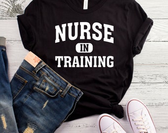 Nurse In Training T-Shirt, Nursing Student Shirt, Funny Nurse Student Shirt, Nursing Student Gift, Nursing School, Student Nurse Shirt