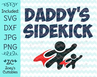 Daddy's Sidekick SVG - Superhero Sidekick - Baby Shower Gift - Sidekick SVG - SVG for Baby Shirts - Superhero - Cricut - Silhouette