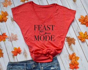 FEAST MODE tshirt- thanksgiving tshirt- funny thanksgiving shirt- friendsgiving shirt- funny thanksgiving shirt