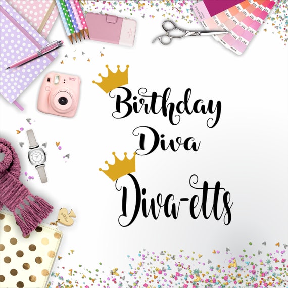 Download Birthday diva and her diva etts Birthday girl svg . Digital