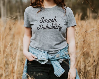 Smash the Patriarchy Shirt, Women's Rights Shirt, Feminism Shirt, Equal Rights Shirt, Women's March Shirt