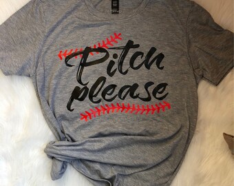 Pitch Please baseball or softball tshirt