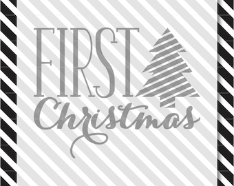 First Christmas SVG Cut File - First Christmas svg - svg files for cricut - svg files for silhouette - svg - cut file - christmas cut file