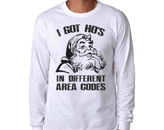 I Got Hos In Different Area Codes Long Sleeve Shirt - Funny Christmas Shirt - I Got Hos In Different Area Codes T Shirt - Santa Claus TShirt