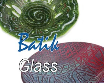 Batik Glass - Warm Glass Technique
