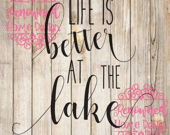 Lake Svg, Life is better at the lake, Lake Life Svg, Summer Svg, Silhouette Svg, Cricut Svg, Cut File, Cutting File, Digital Design