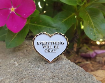 Everything Will Be Okay Enamel Pin - Heart Lapel Pin