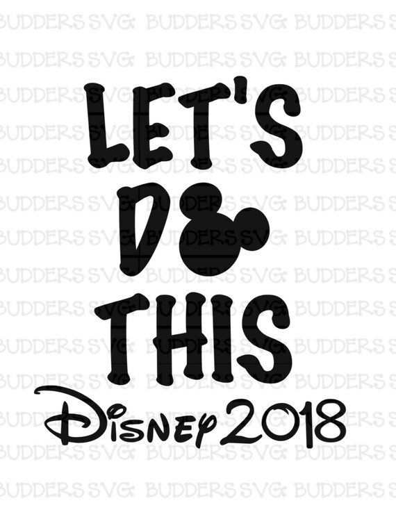 Download Let's Do This Disney 2018 SVG Disney Cut File Disney