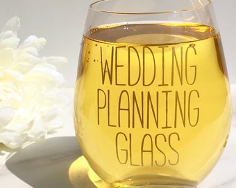 Wedding Planning Wine Glass - Stemless Wine Glass - Bride Gift -Engagement Gift - Wedding Planning - Bridal Shower Gift - Gift for Her - Cup