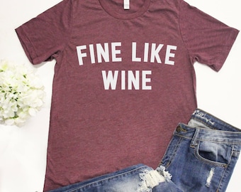 fine like wine shirt