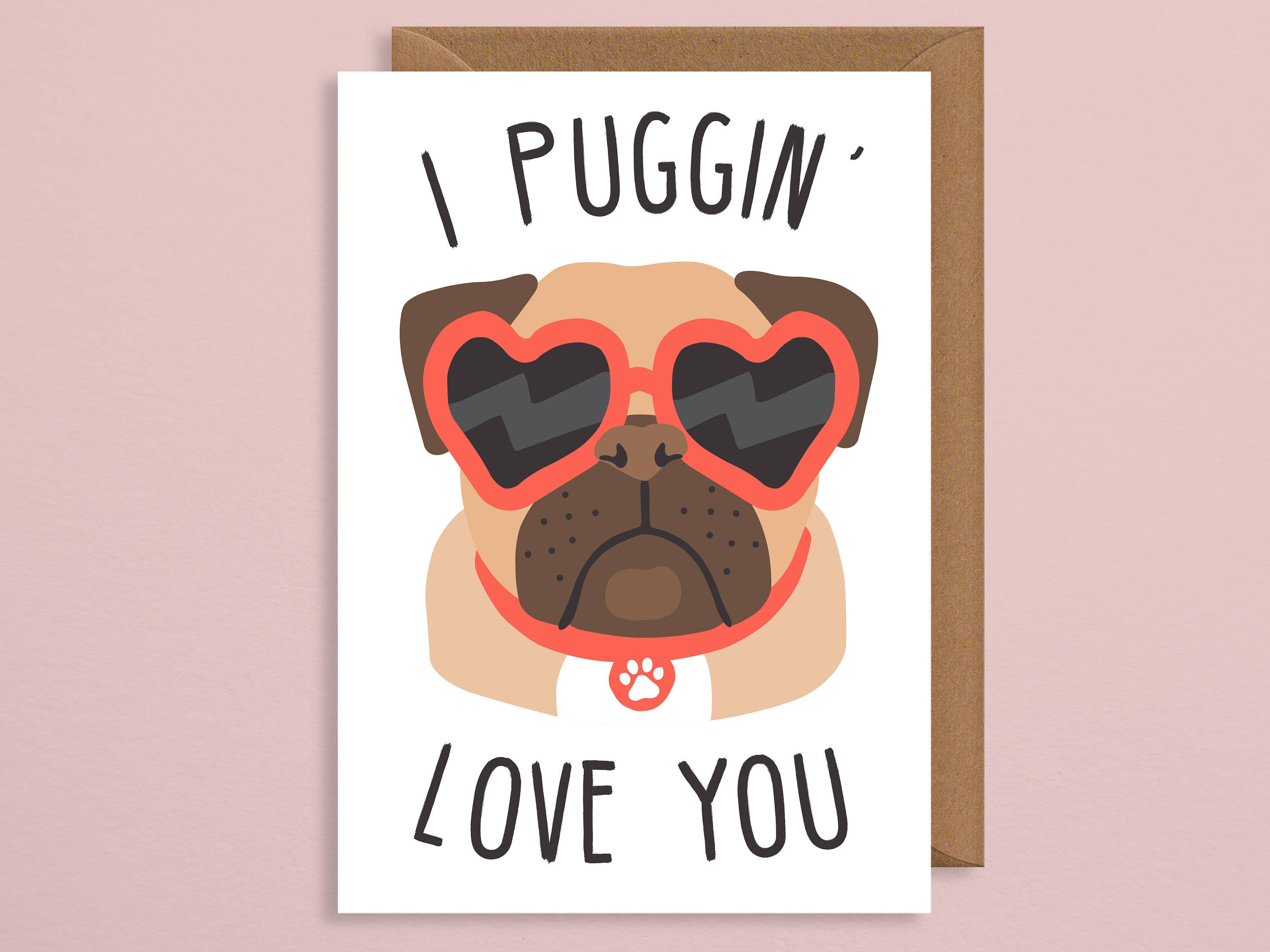 I puggin' love you. Pug valentines Card. Pug valentine