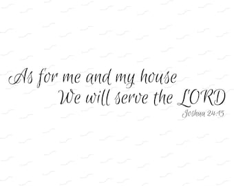 Digital Cut File - As for me and my house, we will serve the Lord, Scripture, Vinyl Cutting File, SVG