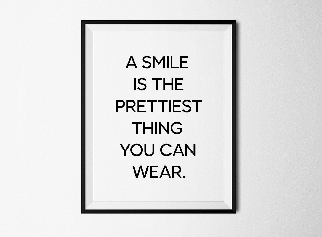 A Smile Is The Prettiest Thing You Can Wear Smile print