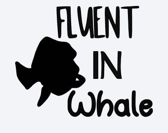 disney, dory, finding dory, finding nemo, fluent in whale, dude, squirt, crush, cricut, SVG, silhouette, printable, instant download