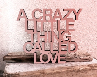 A crazy little thing called love - 3D wood lettering