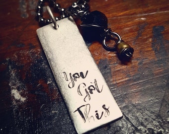 You got this necklace; inspirational quote; necklace