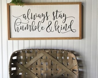 Always Stay Humble & Kind, Farmhouse Sign, Song, Song Lyrics, Tim McGraw, Inspirational, Wall Decor, Wood Framed Sign, 13" x 25 1/2"