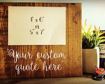 Your Custom Quote Frame; Rustic Wooden Frame; Farmhouse Style; Picture Holder; Personalized Gift; Wedding Gift Idea; Reclaimed Wood Home Dec