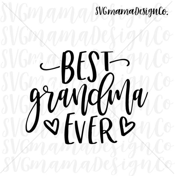 Download Best Grandma Ever SVG PNG DXF Cut File for Cricut and
