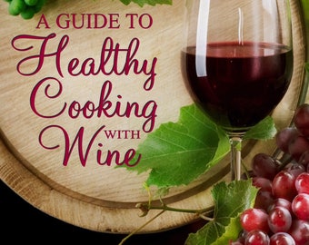 A Guide to Healthy Cooking with Wine|PDF Download