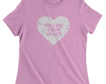 Follow Your Heart Womens T-shirt