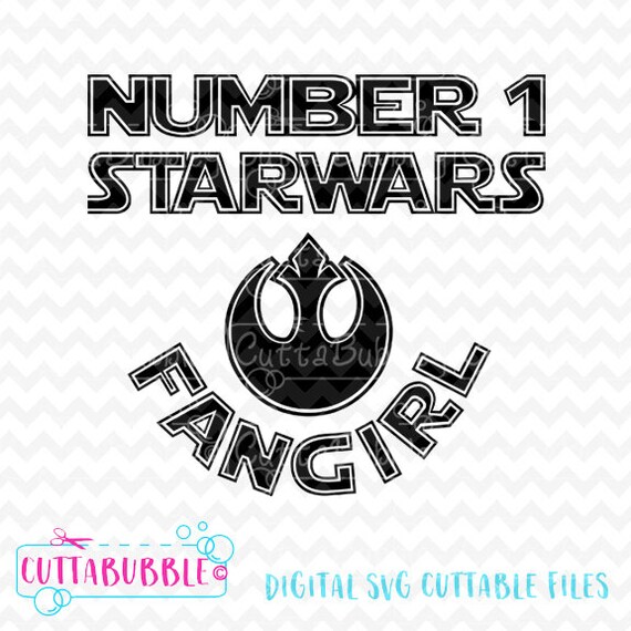 Download Star Wars Number one Fan girl - SVG cut file + PNG + DXF ...