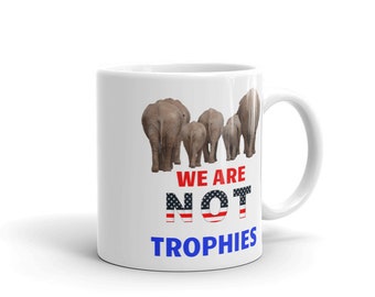 Elephants And Wildlife Are NOT Trophies Mug