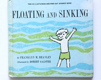Floating and Sinking by Franklyn M. Branley / Vintage Children's Hardcover / Let's Read And Find Out Science Book / Robert Galster / 1967