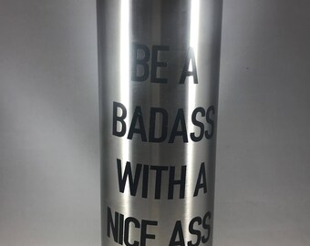 Bad Ass With A Nice Ass Water Bottle