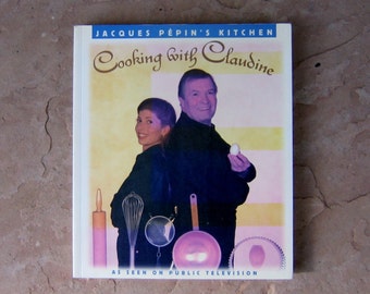 Jacques Pepin's Kitchen Cooking with Claudine Cookbook, 1996 Vintage Cook Book