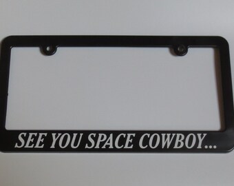 Cowboy Bebop See You Space Cowboy License Plate Frame