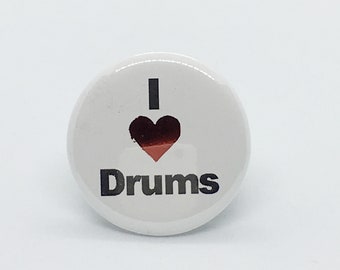 I Love Drums - 1 1/4" Pin, Zipper Pull, Keychain, Magnet or Hair Tie