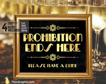 Prohibition ends here, Prohibition Sign, Prohibition Party Prohibition Era, Roaring 20s Great Gatsby Party Decorations Printable Black Gold