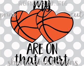My hearts are on that court SVG, png, dxf, eps, heart is on that court svg, Basketball mom svg, basketball sayings, Basketball svg, Mom SVG