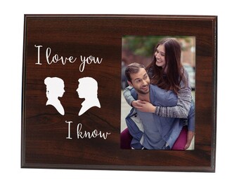 Star Wars newlywed or valentines day gift - Cute picture frame for couples that says I Love You, I Know