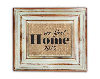 Our First Home Housewarming Gift Sign House Our First Home Housewarming Gift Sign House