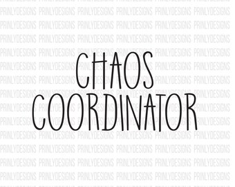 chaos coordinator svg - chaos svg - mom life sag - coach sag - chaos coordinator - mom life sag - chaos - funny mom sag - mama svg