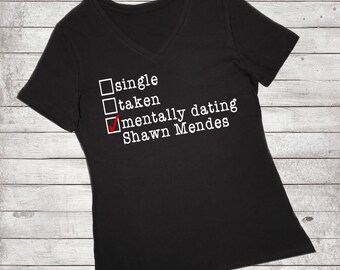 Mentally Dating Shawn Mendes Tshirt