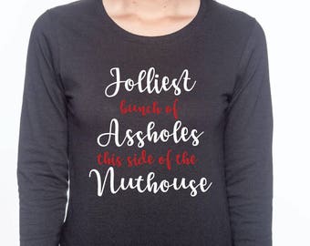 Jolliest Bunch of Asshole This Side of the Nuthouse Shirt